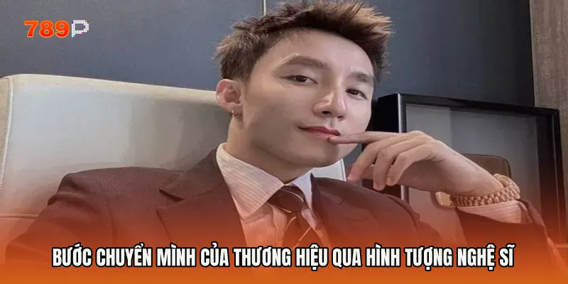 Bước chuyển mình của thương hiệu qua hình tượng nghệ sĩ