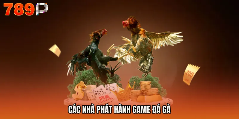 Các nhà phát hành game đá gà