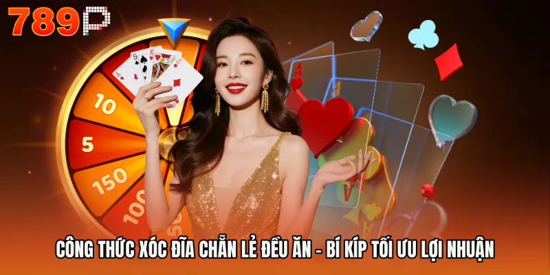 Công Thức Xóc Đĩa Chẵn Lẻ Đều Ăn – Bí Kíp Tối Ưu Lợi Nhuận