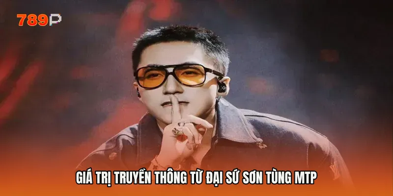 Giá trị truyền thông từ Đại sứ Sơn Tùng MTP