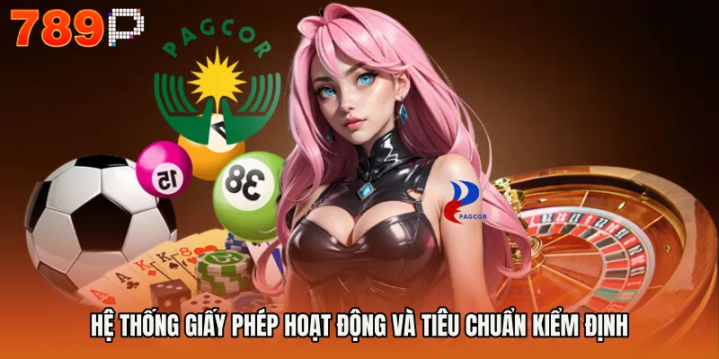 giấy phép hoạt động 2 Hệ thống giấy phép hoạt động và tiêu chuẩn kiểm định