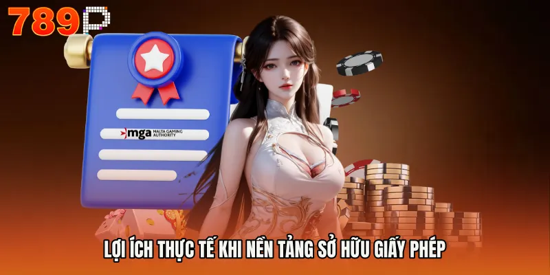 giấy phép hoạt động 3 Lợi ích thực tế khi nền tảng sở hữu giấy phép