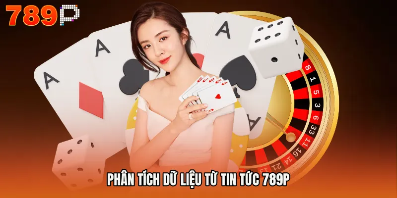 Phân tích dữ liệu từ Tin Tức 789P