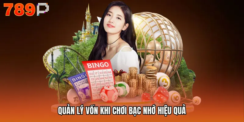Quản lý vốn khi chơi bạc nhớ hiệu quả