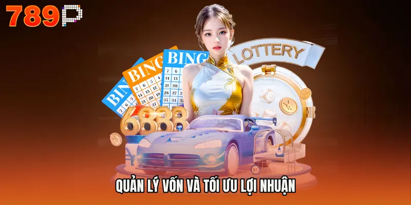 Quản lý vốn và tối ưu lợi nhuận