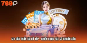 Soi Cầu Thần Tài Lô Kép - Chiến Lược Bắt Số Chuẩn Xác
