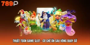 Thuật Toán Game Slot - Cơ Chế Ẩn Sau Vòng Quay Số