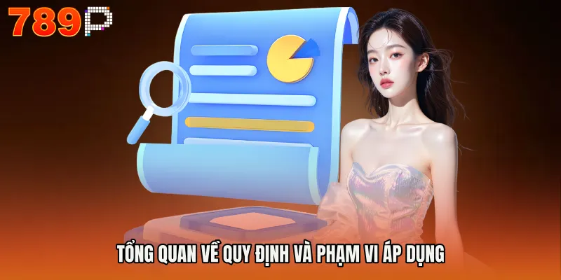 Điều Khoản Sử Dụng 789P 1 Tổng quan về quy định và phạm vi áp dụng